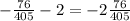 - \frac{76}{405} - 2 = -2 \frac{76}{405}