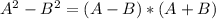 A^2-B^2=(A-B)*(A+B)