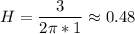 \displaystyle H=\frac{3}{2\pi *1}\approx0.48