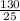 \frac{130}{25}