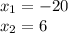 x_{1} =-20\\x_{2} =6