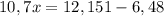 10,7x = 12,151 - 6,48