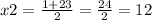 x2 = \frac{1 + 23}{2} = \frac{24}{2} = 12