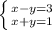 \left \{ {{x - y = 3} \atop {x + y = 1}} \right.