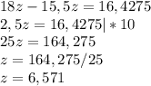 18z - 15,5z = 16,4275\\2,5z = 16,4275|*10\\25z = 164, 275\\z = 164,275/25\\z = 6,571