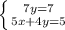 \left \{ {{7y=7} \atop {5x+4y=5}} \right.