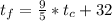 t_{f} = \frac{9}{5} *t_{c} + 32