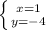 \left \{ {{x=1} \atop {y=-4 }} \right.