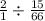 \frac{2}{1} \div \frac{15}{66}