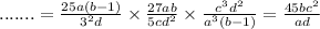 ....... = \frac{25a(b - 1)}{ {3}^{2}d } \times \frac{27ab}{5c {d}^{2} } \times \frac{ {c}^{3} {d}^{2} }{ {a}^{3} (b - 1)} = \frac{45b {c}^{2} }{ad}
