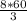 \frac{8*60}{3}