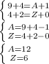 \left \{ {{9+4=A+1} \atop {4+2=Z+0}} \right. \\\left \{ {{A=9+4-1} \atop {Z=4+2-0}} \right.\\ \left \{ {{A=12} \atop {Z=6}} \right.