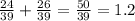 \frac{24}{39} + \frac{26}{39} = \frac{50}{39} = 1.2