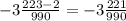 -3\frac{223-2}{990} =-3\frac{221}{990}