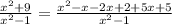 \frac {x^2+9}{x^2-1}=\frac {x^2-x-2x+2+5x+5}{x^2-1}