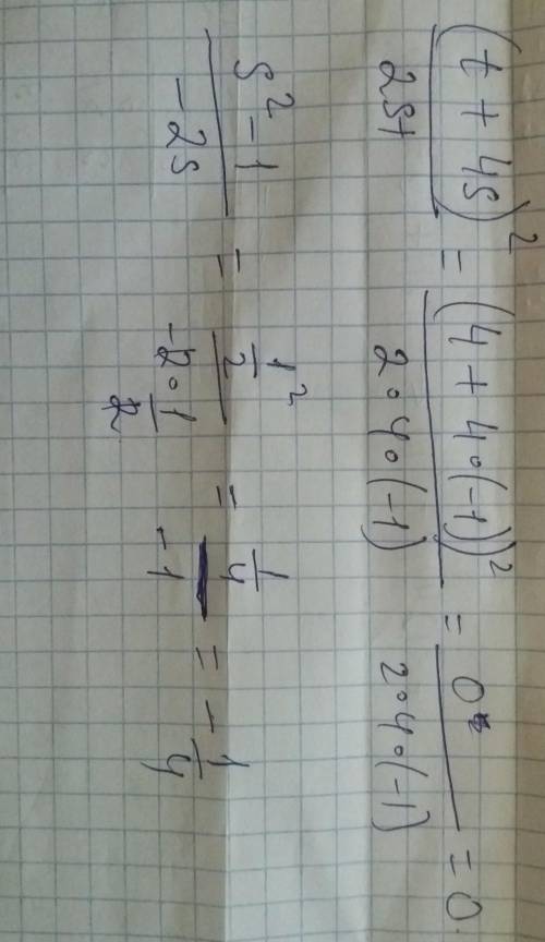 Найдите значение алгебраической дроби: б) (t + 4s)^2 / 2st при t = 4, s = -1 в) s^2 - 1 / -2s при s