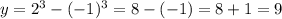 y=2^3-(-1)^3=8-(-1)=8+1=9