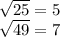 \sqrt{25} = 5 \\ \sqrt{49} = 7