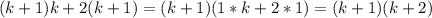 (k+1)k+2(k+1) = (k+1)(1*k+2*1) = (k+1)(k+2)