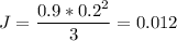 \displaystyle J=\frac{0.9*0.2^2}{3}=0.012