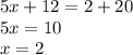 5x + 12 = 2 + 20 \\ 5x = 10 \\ x = 2