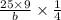 \frac{25 \times 9}{b} \times \frac{1}{4}