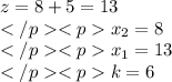 z=8+5=13\\x_2=8\\x_1=13\\k=6