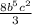 \frac{8b^{5}c^{2} }{3}