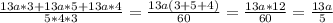 \frac{13a*3+13a*5+13a*4}{5*4*3}=\frac{13a(3+5+4)}{60} =\frac{13a*12}{60} =\frac{13a}{5}