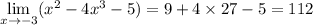 \lim\limits_{x\to-3}(x^2-4x^3-5)=9+4\times27-5=112