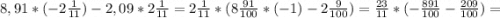 8,91*(-2\frac{1}{11})-2,09*2\frac{1}{11} = 2\frac{1}{11}*(8\frac{91}{100} *(-1)-2\frac{9}{100})=\frac{23}{11} *(-\frac{891}{100} -\frac{209}{100})=