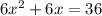 6x^{2}+6x=36