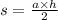 s = \frac{a \times h}{2}