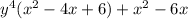 y^{4}(x^{2}-4x+6)+x^{2}-6x