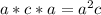 a*c*a=a^2c