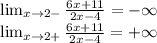 \lim_{x \to 2-} \frac{6x+11}{2x-4}= -\infty\\ \lim_{x \to 2+} \frac{6x+11}{2x-4}= +\infty