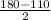 \frac{180-110}{2}