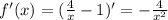 f'(x)=(\frac{4}{x}-1)'=-\frac{4}{x^2}