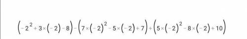 (-2^2+3*(-2)-8)-(7*(-2)^2-5*(-2)+7)+(5*(-2)^2-8*(-2)+10) очень