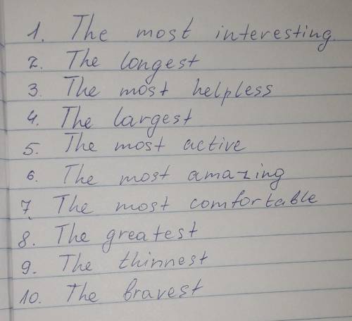 Завддання 3. Утвори найвищий ступінь прикметників за до еst або most. Interesting, long, helpless, l