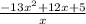 \frac{ - 13x^{2} + 12x + 5 }{x}