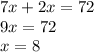 7x + 2x = 72 \\ 9x = 72 \\ x = 8