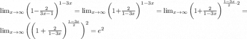 \lim_{x \to \infty} \bigg(1-\frac{2}{3x-1} \bigg) ^{1-3x} = \lim_{x \to \infty} \bigg(1+\frac{2}{1-3x} \bigg) ^{1-3x} = \lim_{x \to \infty} \bigg(1+\frac{2}{1-3x} \bigg) ^{\frac{1-3x}{2}\cdot 2} = \lim_{x \to \infty} \bigg( \bigg(1+\frac{2}{1-3x} \bigg) ^{\frac{1-3x}{2}}\bigg)^2 = e^2