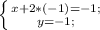 \left \{ {{x+2*(-1)=-1}; \atop {y=-1};} \right.