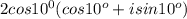 2cos10^0(cos10^o+isin10^o)