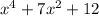 x^{4}+7x^{2}+12