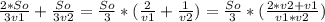 \frac{2*So}{3v1}+\frac{So}{3v2} = \frac{So}{3}*(\frac{2}{v1} +\frac{1}{v2} )=\frac{So}{3}*(\frac{2*v2+v1}{v1*v2})