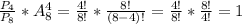 \frac{P_4}{P_8}*A^4_8=\frac{4!}{8!}*\frac{8!}{(8-4)!}=\frac{4!}{8!}*\frac{8!}{4!}=1