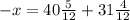 - x = 40 \frac{5}{12} + 31 \frac{4}{12}