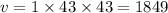 v = 1 \times 43 \times 43 = 1849